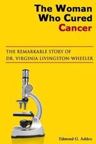 The Woman Who Cured Cancer