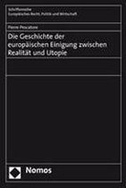 Die Geschichte der europäischen Einigung zwischen Realität und Utopie