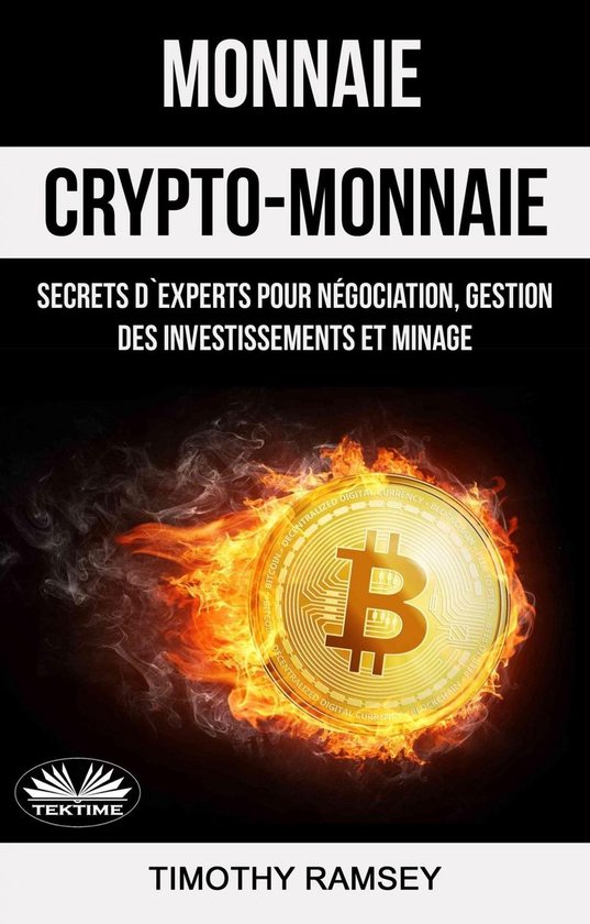 Monnaie : Crypto-Monnaie : Secrets D'Experts Pour Négociati ... - cover