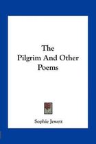 The Pilgrim and Other Poems