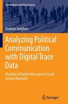 Analyzing Political Communication With Digital Trace Data