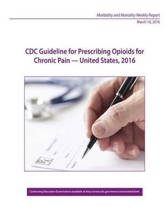 CDC Guideline for Prescribing Opioids for Chronic Pain United States, 2016