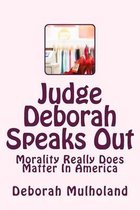 Judge Deborah Speaks Out