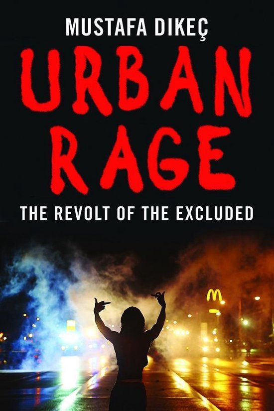 Boekomslag 'Urban Rage' door Mustafa Dikeç met een silhouet van iemand die middelvingers opsteekt in een rokerige straat.