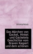 Das Marchen Von Gockel, Hinkel Und Gackeleia Geschichte Vom Braven Kasperl Und Dem Schonen