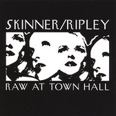 Skinner and Ripley: Raw at Town Hall