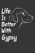 Life Is Better With Gypsy