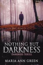 Darkness- Nothing but Darkness