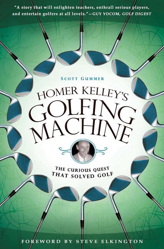 Homer Kelley's Golfing Machine - The ultimate guide to golf