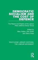 Routledge Library Editions: The Labour Movement- Democratic Socialism and the Cost of Defence