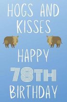 Hogs And Kisses Happy 78th Birthday