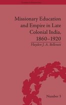 Missionary Education and Empire in Late Colonial India 1860-1920