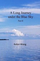 A Long Journey under the Blue Sky, part II