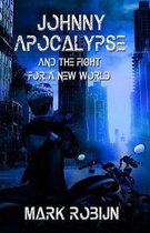 Johnny Apocalypse and the Fight for a New World