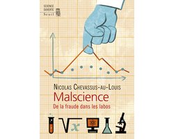 Malscience. De la fraude dans les labos