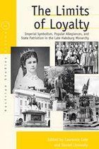 Austrian and Habsburg Studies 9 - The Limits of Loyalty