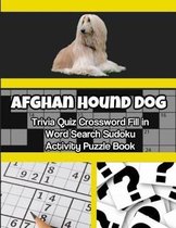 Afghan Hound Dog Trivia Quiz Crossword Fill in Word Search Sudoku Activity Puzzle Book
