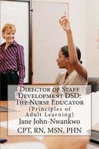 Director of Staff Development DSD: The Nurse Educator