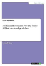 Mechanical Resonance. Free and forced SHM of a torsional pendulum