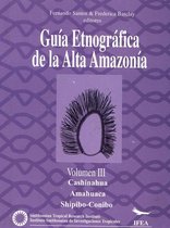 Travaux de l’IFÉA - Guía etnográfica de la Alta Amazonía. Volumen III