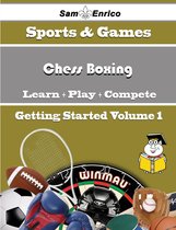 A Beginners Guide to Chess Boxing (Volume 1)