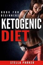 Ketogenic Diet - Book for Beginners.