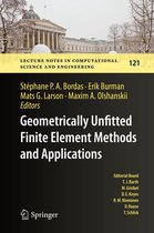 Lecture Notes in Computational Science and Engineering 121 - Geometrically Unfitted Finite Element Methods and Applications