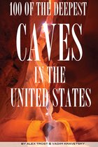 100 of the Deepest Caves In the United States
