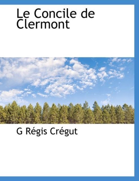 Le Concile de Clermont, G Rgis Crgut 9781117917047 Boeken