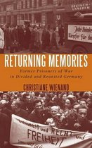 Returning Memories: Former Prisoners of War in Divided and Reunited Germany