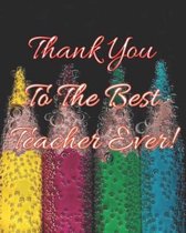 Thank You to the Best Teacher Ever!