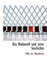 Das Bioloncell Und Seine Seschichte