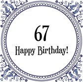 Verjaardag Tegeltje met Spreuk (67 jaar: Happy birthday! 67! + cadeau verpakking & plakhanger