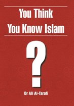 You Think You Know Islam?