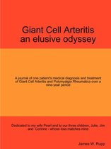 Giant Cell Arteritis - An Elusive Odyssey