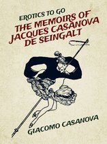 Classics To Go - The Memoirs of Jacques Casanova de Seingalt