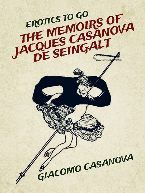 Classics To Go - The Memoirs of Jacques Casanova de Seingalt - cover
