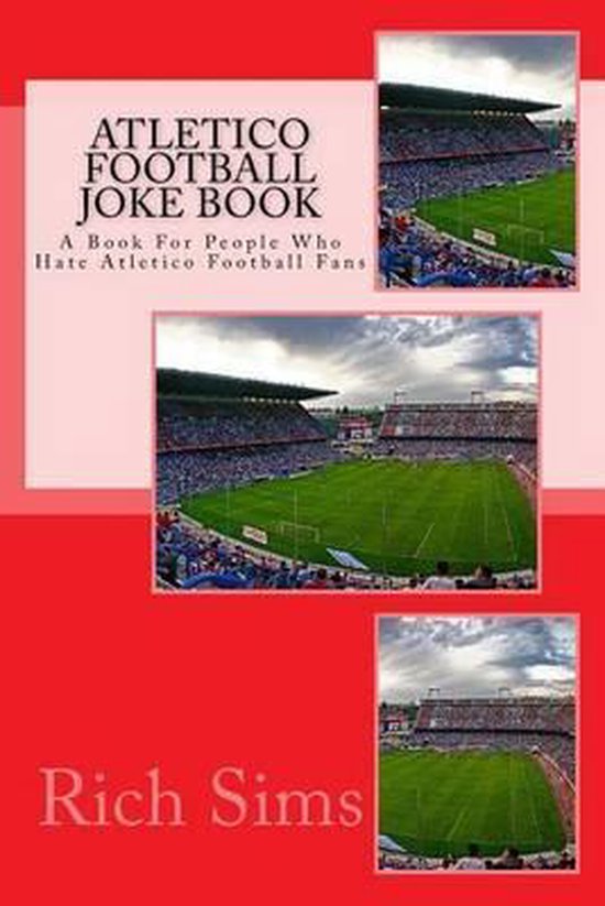 ATLETICO Football Joke Book, Rich Sims 9781517645854 Boeken