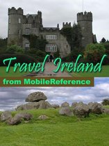 Travel Ireland: Illustrated Travel Guide And Maps. Includes: Dublin, Cork, Galway And More. (Mobi Travel)
