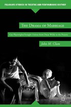 Palgrave Studies in Theatre and Performance History - The Drama of Marriage