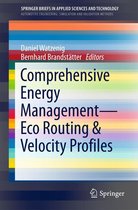 SpringerBriefs in Applied Sciences and Technology - Comprehensive Energy Management – Eco Routing & Velocity Profiles