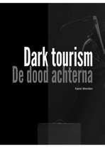 Dark Tourism, de dood achterna