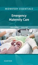 Midwifery Essentials 6 - Midwifery Essentials: Emergency Maternity Care