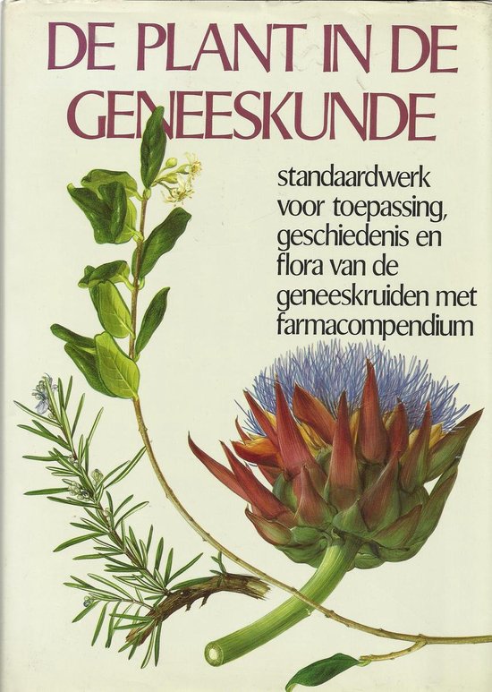 9789025266097 - De plant in de geneeskunde - Standaardwerk voor toepassing, geschiedenis en flora van de geneeskruiden - met farmacompendium