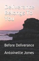 Deliverance Belongs To You