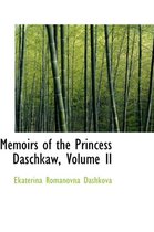 Memoirs of the Princess Daschkaw, Volume II