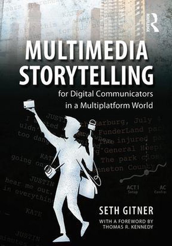 Multimedia Storytelling for Digital Communicators in a Multiplatform ...