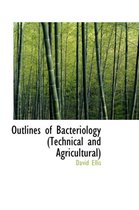 Outlines of Bacteriology (Technical and Agricultural)