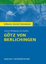 Götz von Berlichingen von Johann Wolfgang von Goethe. Königs Erläuterungen.