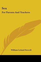 SEX: FOR PARENTS AND TEACHERS